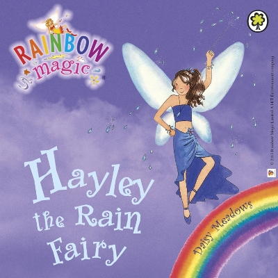 Hayley The Rain Fairy: The Weather Fairies Book 7