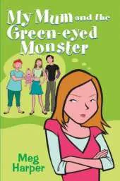 My Mum and the Green-eyed Monster