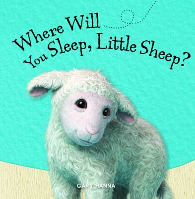 Where Will You Sleep Little Sheep?