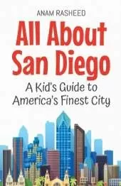 All About San Diego: A Kid's Guide to America's Finest City
