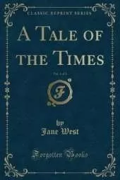 A Tale of the Times, Vol. 1 of 3 (Classic Reprint)