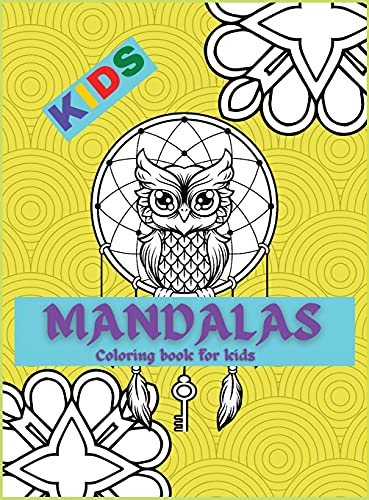 Mandala Coloring book for KIDS: Activity Book for Children, Beautiful Big Mandalas to color, Beginners Mandala Collection, Fun, Easy, For Kids Ages 4-7, 8-12. Great Gift for Boys & Girls.