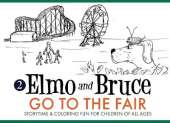 Elmo and Bruce Go to the Fair: Storytime & Coloring Fun for Children of All Ages