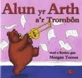 Alun Yr Arth A'r Trombon