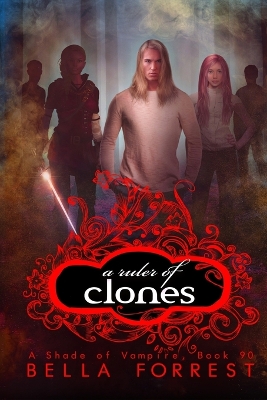 A Ruler of Clones: A Shade of Vampire Book 90