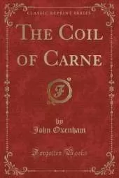 The Coil of Carne (Classic Reprint)