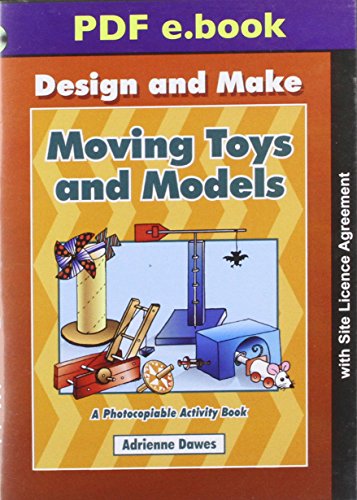 Design and Make Moving Toys and Models PDF: A Photocopiable Activity Book