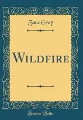 Wildfire (Classic Reprint)