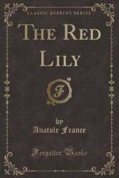 The Red Lily (Classic Reprint)