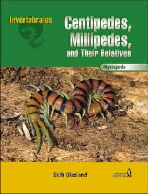 Myriapods: Centipedes, Millipedes, and Their Relatives