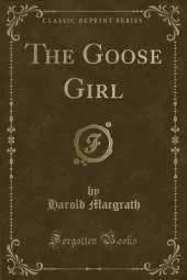 The Goose Girl (Classic Reprint)