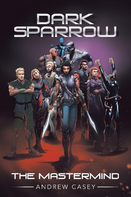 Dark Sparrow: The Mastermind