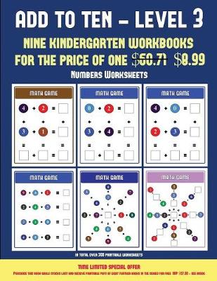 Numbers Worksheets (Add to Ten - Level 3): 30 Full Color Preschool/Kindergarten Addition Worksheets That Can Assist with Understanding of Math