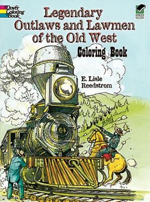 Legendary Outlaws and Lawmen of the Old West Coloring Book