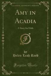 Amy in Acadia: A Story for Girls (Classic Reprint)