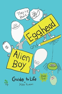 Egghead and Alien Boy Guide to Life: Book Two