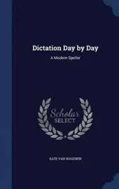 Dictation Day by Day: A Modern Speller