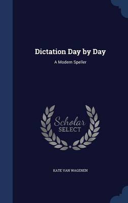 Dictation Day by Day: A Modern Speller