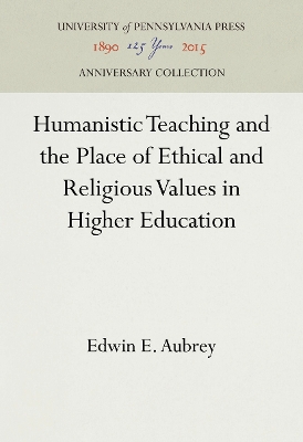 Humanistic Teaching and the Place of Ethical and Religious Values in Higher Education