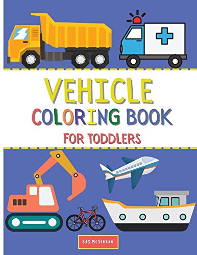 Vehicle Coloring Book For Toddlers
