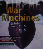 War Machines: The Deadliest Weapons in History