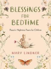 Blessings for Bedtime: Peaceful Nighttime Poems for Children