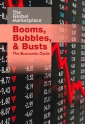 Booms, Bubbles, and Busts: The Economic Cycle