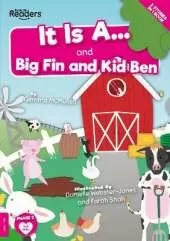 It Is A... and Big Fin and Kid Ben