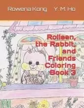 Rolleen, the Rabbit, and Friends Coloring Book 3