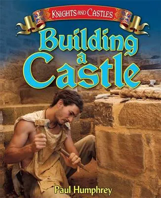 Knights and Castles: Building a Castle