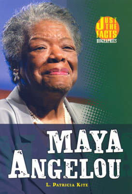 Maya Angelou: Just the Facts Biographies