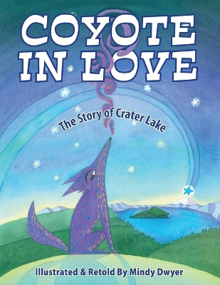 Coyote in Love: The Story of Crater Lake