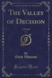 The Valley of Decision, Vol. 1: A Novel (Classic Reprint)