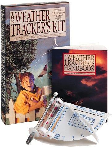 The Weather Tracker's Kit: Explore the Changing Forces of Nature