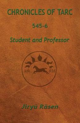 Chronicles of Tarc 545-6: Student and Professor