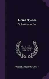 Aldine Speller: For Grades One and Two