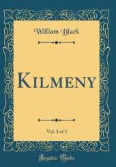 Kilmeny, Vol. 3 of 3 (Classic Reprint)