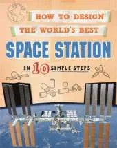 How to Design the World's Best Space Station: In 10 Simple Steps