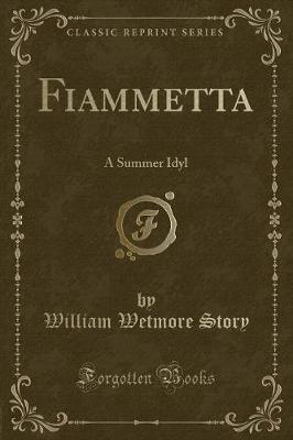 Fiammetta: A Summer Idyl (Classic Reprint)