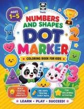Numbers and Shapes Dot Marker Coloring Book for Kids: Fun Educational Activities for Toddlers, Preschool, and Kindergarten Early Learning to Build Counting Skills & Creativity Pre-K Big Guided Dots, Tracing, Math, and Puzzles for Boys & Girls Ages 1-5