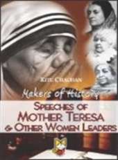 Makers of History - Speeches of Mother Teresa & Other Women Leaders