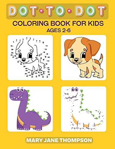 Dot to Dot Coloring Book for Kids Ages 2-6