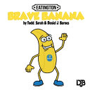 Brave Banana
